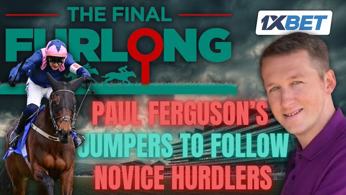 The Final Furlong Podcast - Novice Hurdlers